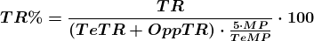 \boldsymbol{TR\%=\frac{TR}{\left (TeTR+OppTR \right )\cdot \frac{5\cdot MP}{TeMP}}\cdot 100}